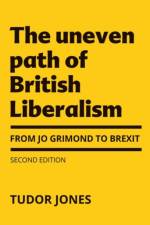 The Uneven Path of British Liberalism af Tudor Jones