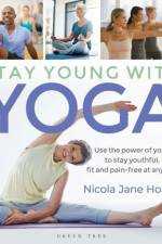 Stay Young With Yoga af Nicola Jane Hobbs