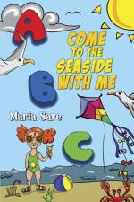 ABC, Come to the Seaside with Me af Maria Sare