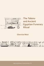 The Tekenu and Ancient Egyptian Funerary Ritual af Glennise West