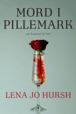 Mord i Pillemark af Lena Jo Hursh