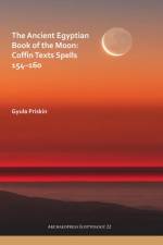 The Ancient Egyptian Book of the Moon: Coffin Texts Spells 154–160 af Gyula Priskin
