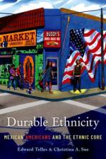Durable Ethnicity af Edward (Professor of Sociology Telles