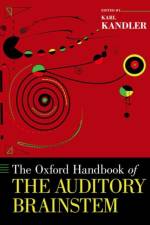 The Oxford Handbook of the Auditory Brainstem