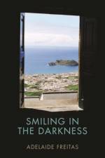 Smiling in the Darkness af Adelaide Freitas