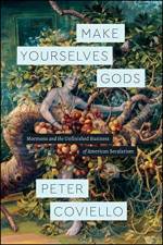 Make Yourselves Gods af Peter Coviello
