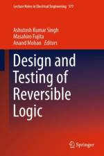 Design and Testing of Reversible Logic
