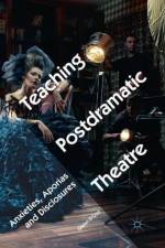 Teaching Postdramatic Theatre af Glenn D'Cruz