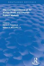 The Correspondence of Sir Walter Scott and Charles Robert Maturim