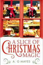 A Slice of Christmas Magic af A. G. Mayes