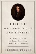 Locke on Knowledge and Reality af Georges (Professor of Philosophy Dicker