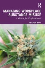 Managing Workplace Substance Misuse af Trevor Hall