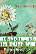 Life and Times of Miss Daisy Weed af Charlotte Godkin