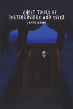 Ghost Tours of Hertfordshire and Essex af Jenni Kemp