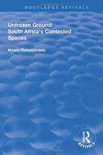 Unfrozen Ground: South Africa's Contested Spaces af Maano Ramutsindela