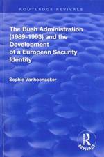 The Bush Administration (1989-1993) and the Development of a European Security Identity af Sophie Vanhoonacker