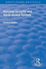 National Security and the D-Notice System af Pauline Sadler