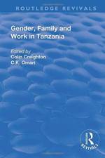 Gender, Family and Work in Tanzania af Colin Creighton