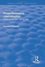 Protectionism to Liberalisation af Maurice Fitzgerald
