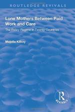 Lone Mothers Between Paid Work and Care af Majella Kilkey
