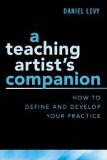 A Teaching Artist's Companion af Daniel (Artist in Residence Levy