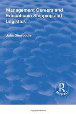 Management Careers and Education in Shipping and Logistics af John Dinwoodie