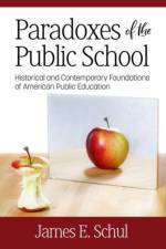 Paradoxes of the Public School af James E. Schul