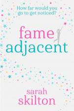 Fame Adjacent af Sarah Skilton