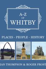 A-Z of Whitby af Ian Thompson
