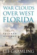 War Clouds Over West Florida af Lee Gramling
