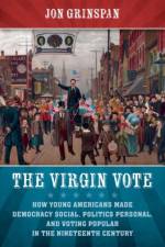 The Virgin Vote af Jon Grinspan
