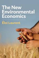 The New Environmental Economics af Eloi Laurent