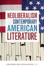 Neoliberalism and Contemporary American Literature af Liam Kennedy