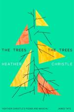 The Trees The Trees af Heather Christle