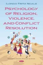Psychology of Religion, Violence, and Conflict Resolution af Ilongo Fritz Ngale