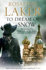 To Dream of Snow af Rosalind Laker