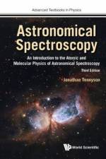 Astronomical Spectroscopy: An Introduction To The Atomic And Molecular Physics Of Astronomical Spectroscopy (Third Edition) af Jonathan (Univ College London Tennyson