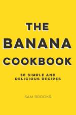 The Banana Cookbook af Sam Brooks