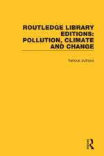 Routledge Library Editions: Pollution, Climate and Change af Various