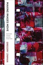 Making Images Move af Gregory Zinman
