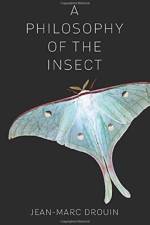 A Philosophy of the Insect af Jean-Marc Drouin