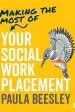 Making the Most of Your Social Work Placement af Paula (Leeds Beckett University Beesley