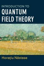 Introduction to Quantum Field Theory af Horatiu (Universidade Estadual Paulista Nastase