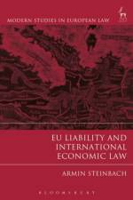 EU Liability and International Economic Law af Armin Steinbach
