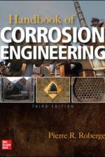 Handbook of Corrosion Engineering, Third Edition af Pierre Roberge