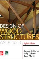 Design of Wood Structures- ASD/LRFD, Eighth Edition af Donald Breyer