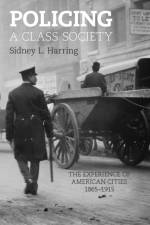 Policing A Class Society af Sidney L. Harring