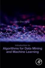 Introduction to Algorithms for Data Mining and Machine Learning af Xin-She (School of Science and Technology Yang