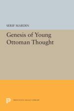 Genesis of Young Ottoman Thought af Serif Mardin