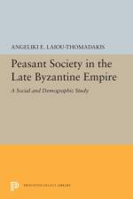 Peasant Society in the Late Byzantine Empire af Angeliki E. Laiou-Thomadakis